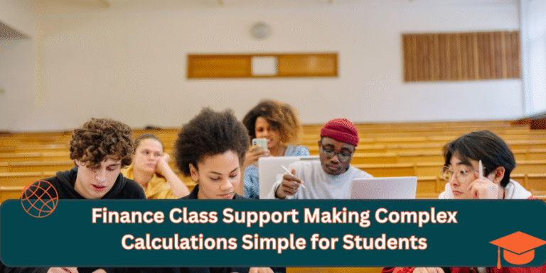 Finance Class Support Making Complex Calculations Simple for Students